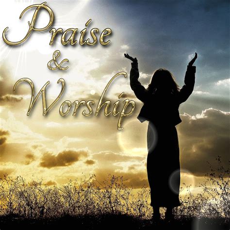 Worship & Praise .